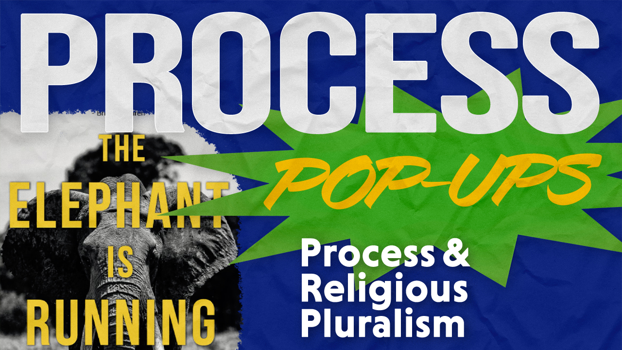 Process Pop-up: Process and Religious Pluralism