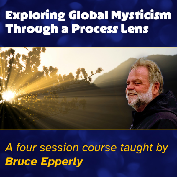Exploring Global Mysticism Through a Process Lens - Part 1