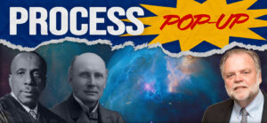 Process Pop-Up: The God of the Growing Edge: Whitehead and Thurman on Theology, Spirituality, and Social Change with Bruce Epperly