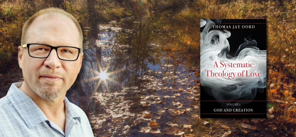 Process Pop-Up: A Systematic Theology of Love with Thomas Jay Oord | Process & Faith